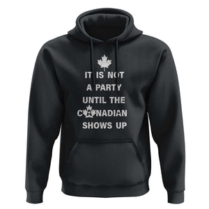 It Is Not A Party Until The Canadian Shows Up Hoodie TS09 Black Print Your Wear