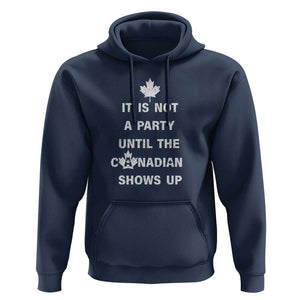 It Is Not A Party Until The Canadian Shows Up Hoodie TS09 Navy Print Your Wear