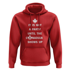 It Is Not A Party Until The Canadian Shows Up Hoodie TS09 Red Print Your Wear