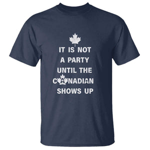 It Is Not A Party Until The Canadian Shows Up T Shirt TS09 Navy Print Your Wear