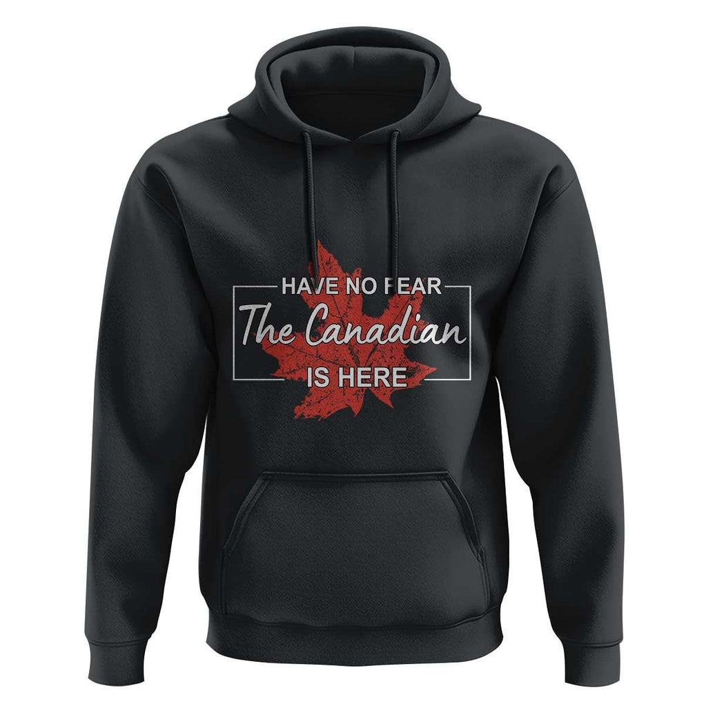 Have No Fear The Canadian Is Here Hoodie TS09 Black Print Your Wear