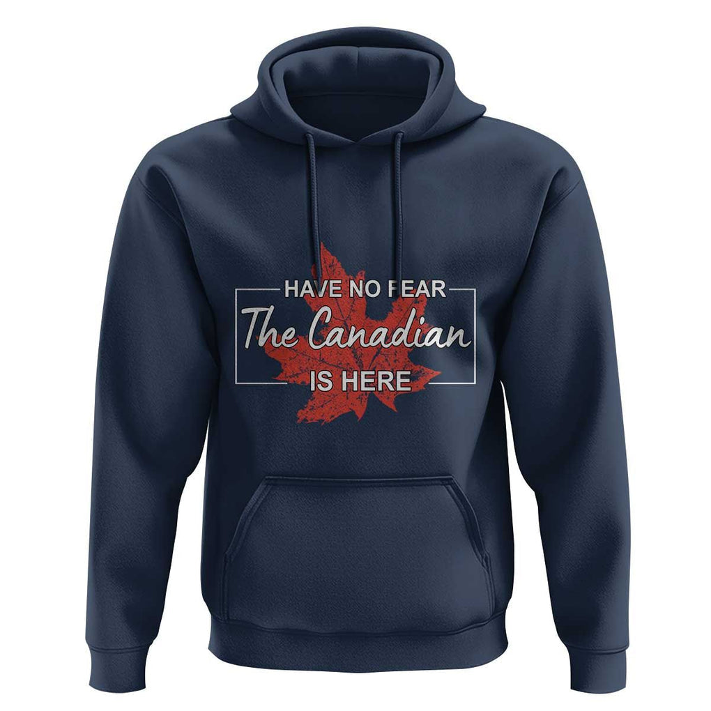 Have No Fear The Canadian Is Here Hoodie TS09 Navy Print Your Wear