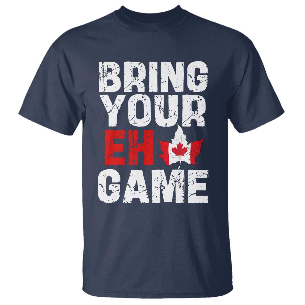 Funny Canadian T Shirt Bring Your Eh Game Canada Flag Maple Leaf TS09 Navy Print Your Wear