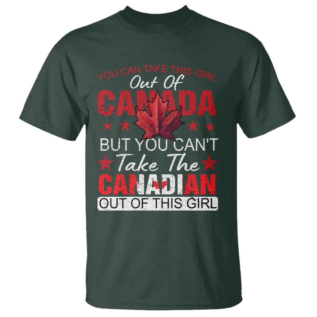 Canadian T Shirt You Can't Take This Girl Out Of Canada TS09 Dark Forest Green Print Your Wear