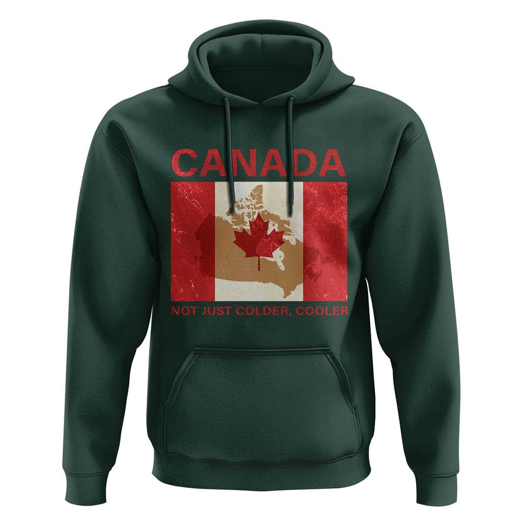 Canadian Hoodie Canada Not just Colder Cooler TS09 Dark Forest Green Print Your Wear