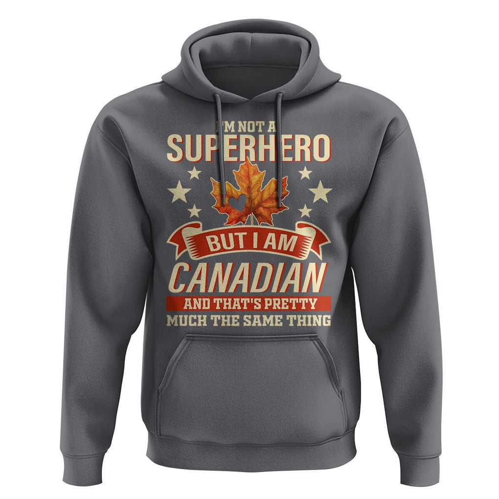 I'm Not A Superhero But I Am Canadian Hoodie TS09 Charcoal Print Your Wear