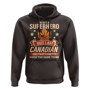 I'm Not A Superhero But I Am Canadian Hoodie TS09 Dark Chocolate Print Your Wear