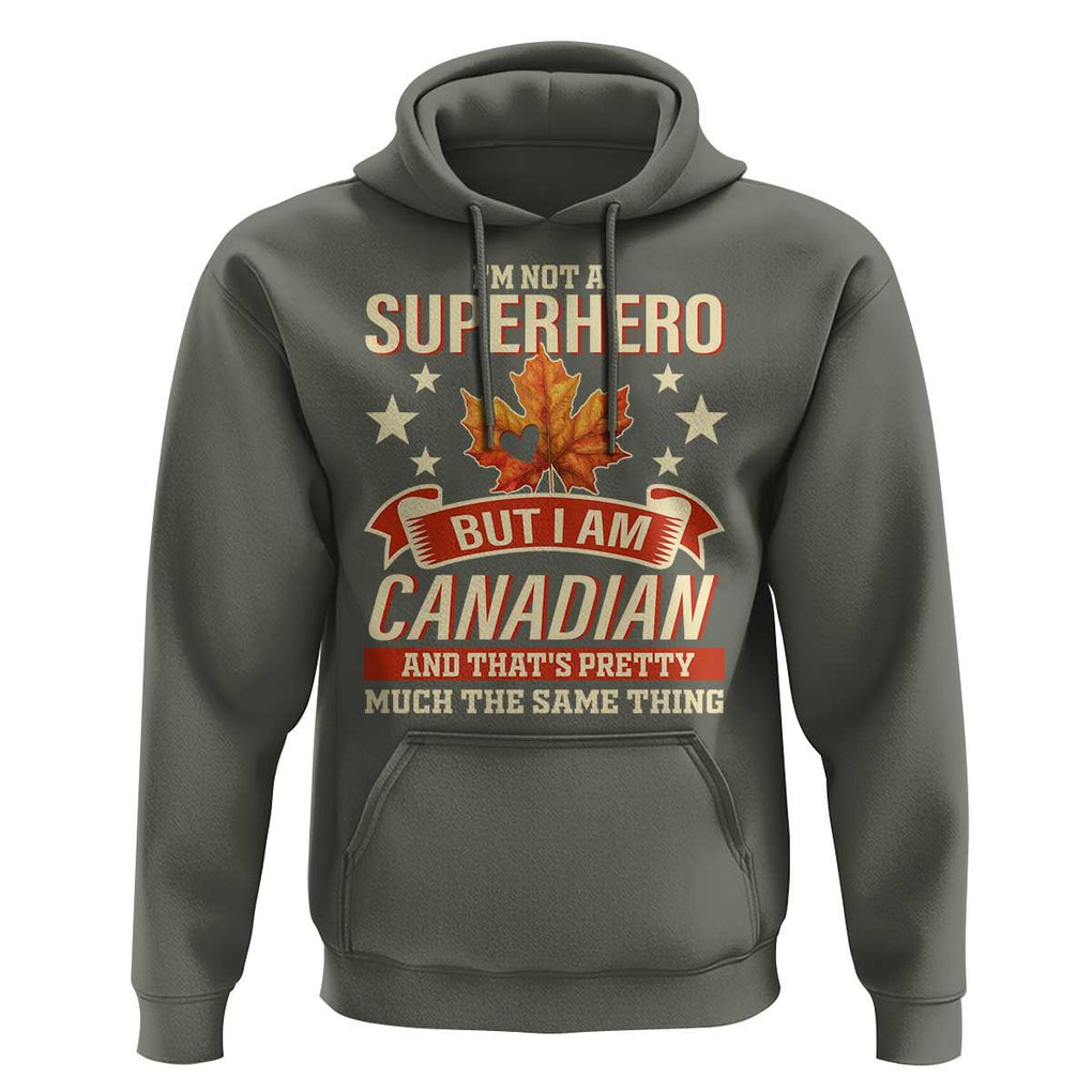 I'm Not A Superhero But I Am Canadian Hoodie TS09 Military Green Print Your Wear