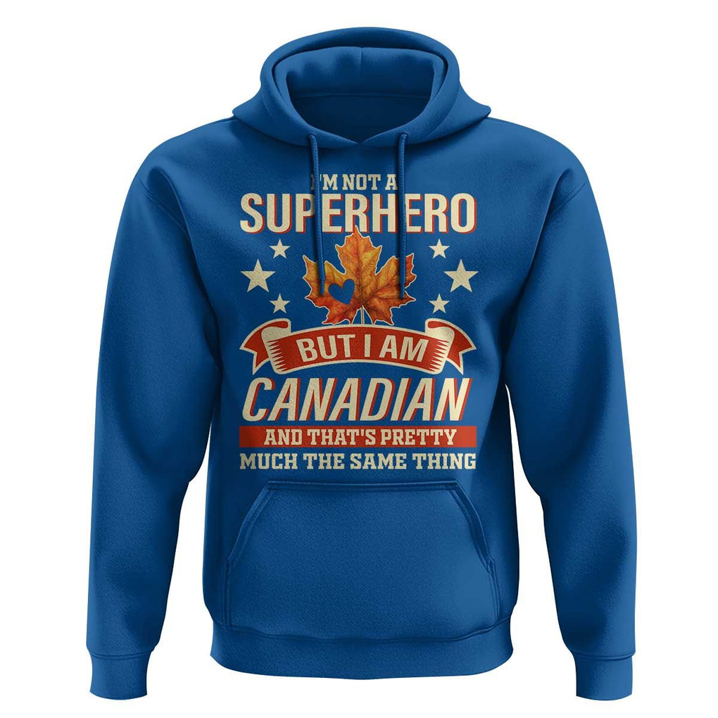 I'm Not A Superhero But I Am Canadian Hoodie TS09 Royal Blue Print Your Wear