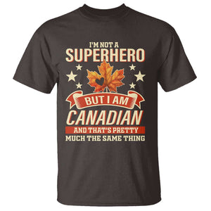 I'm Not A Superhero But I Am Canadian T Shirt TS09 Dark Chocolate Print Your Wear