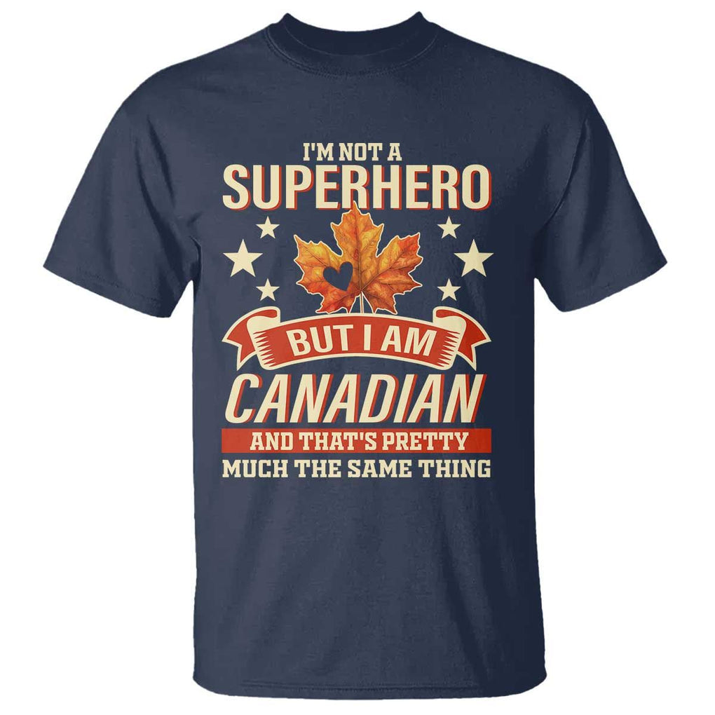 I'm Not A Superhero But I Am Canadian T Shirt TS09 Navy Print Your Wear
