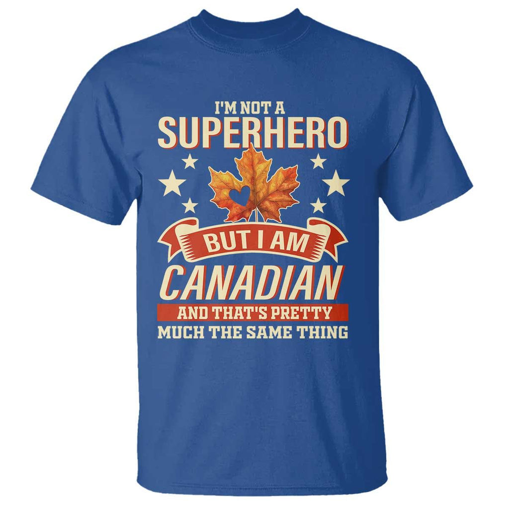 I'm Not A Superhero But I Am Canadian T Shirt TS09 Royal Blue Print Your Wear