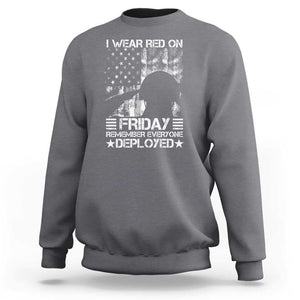 Red Friday Sweatshirt I Wear Red On Friday Remember Everyone Deployed TS09 Charcoal Print Your Wear