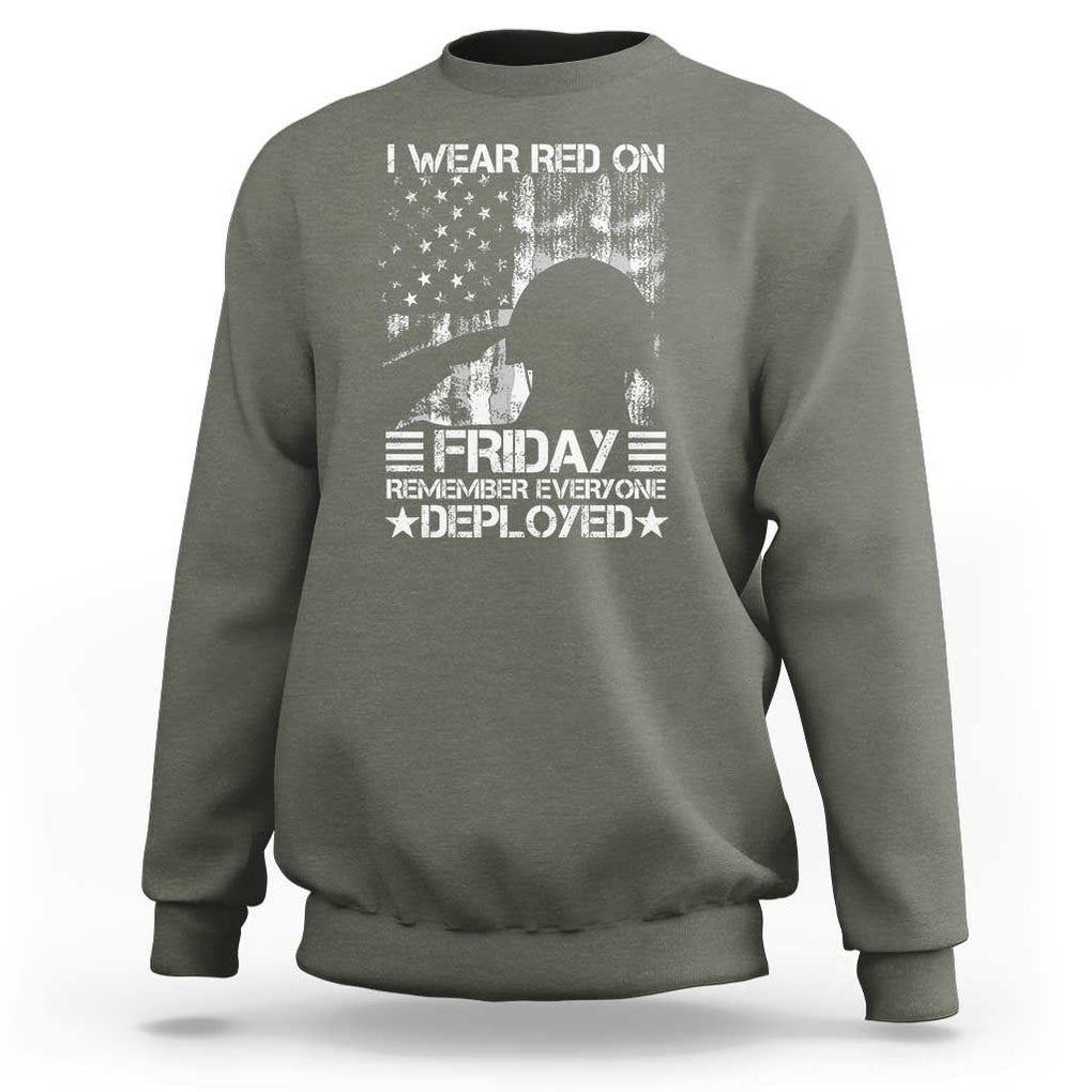 Red Friday Sweatshirt I Wear Red On Friday Remember Everyone Deployed TS09 Military Green Print Your Wear