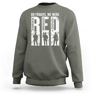 Red Friday Sweatshirt On Friday We Wear Red Remember Everyone Deployed TS09 Military Green Print Your Wear