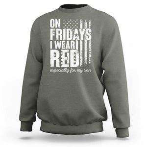 Red Friday Sweatshirt On Friday I Wear Red Especially For My Son TS09 Military Green Print Your Wear