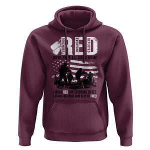 Red Friday Hoodie Until They Come Home Stand For Those Who Keep Us Free TS09 Maroon Print Your Wear
