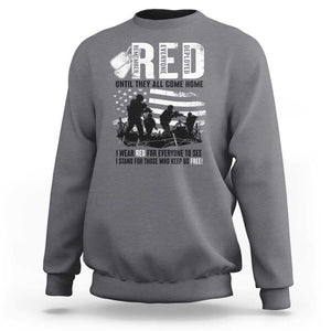 Red Friday Sweatshirt Until They Come Home Stand For Those Who Keep Us Free TS09 Charcoal Print Your Wear