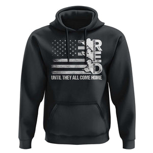 Red Friday Hoodie Until They Come Home Remember Everyone Deployed TS09 Black Print Your Wear