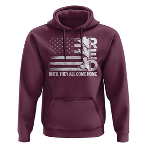 Red Friday Hoodie Until They Come Home Remember Everyone Deployed TS09 Maroon Print Your Wear
