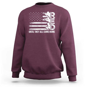 Red Friday Sweatshirt Until They Come Home Remember Everyone Deployed TS09 Maroon Print Your Wear