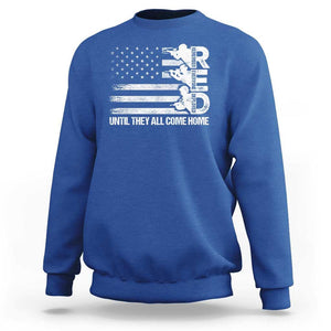 Red Friday Sweatshirt Until They Come Home Remember Everyone Deployed TS09 Royal Blue Print Your Wear
