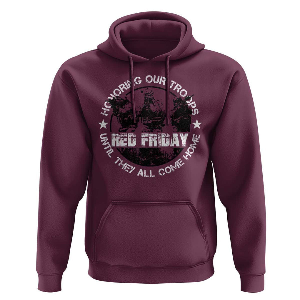 Red Friday Hoodie Honoring Our Troops Until They Come Home TS09 Maroon Print Your Wear