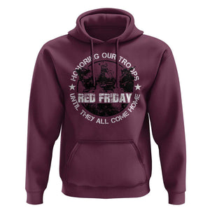 Red Friday Hoodie Honoring Our Troops Until They Come Home TS09 Maroon Print Your Wear