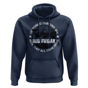 Red Friday Hoodie Honoring Our Troops Until They Come Home TS09 Navy Print Your Wear