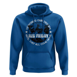 Red Friday Hoodie Honoring Our Troops Until They Come Home TS09 Royal Blue Print Your Wear