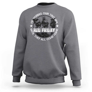 Red Friday Sweatshirt Honoring Our Troops Until They Come Home TS09 Charcoal Print Your Wear