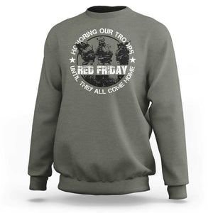Red Friday Sweatshirt Honoring Our Troops Until They Come Home TS09 Military Green Print Your Wear