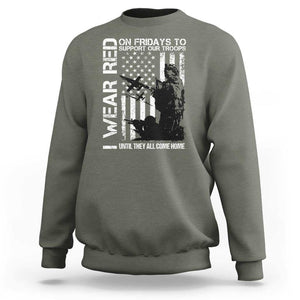 Red Friday Sweatshirt I Wear Red Support Our Troops Remember Everyone Deployed TS09 Military Green Print Your Wear