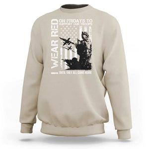 Red Friday Sweatshirt I Wear Red Support Our Troops Remember Everyone Deployed TS09 Sand Print Your Wear