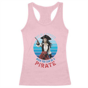 Funny Pirate Racerback Tank Top Why Be A Princess When You Can Be A Pirate Retro TS09 Light Pink Print Your Wear