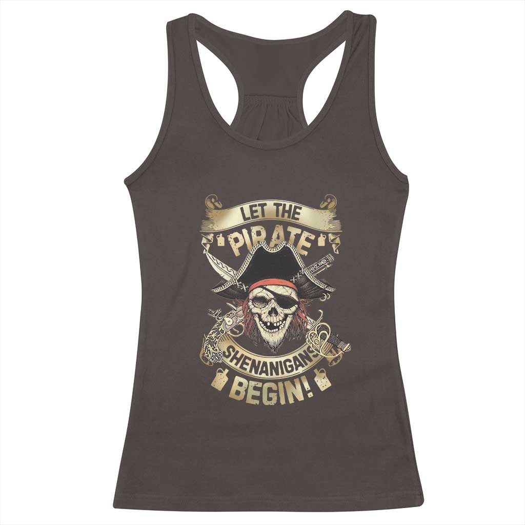 Pirate Racerback Tank Top Let The Pirate Shenanigans Begin TS09 Dark Chocolate Print Your Wear