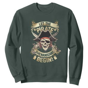 Pirate Sweatshirt Let The Pirate Shenanigans Begin TS09 Dark Forest Green Print Your Wear