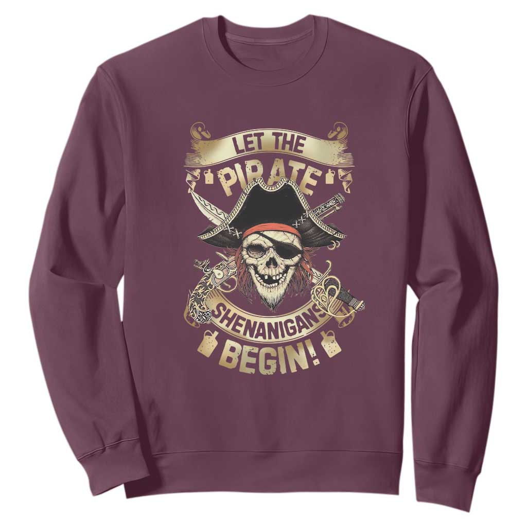 Pirate Sweatshirt Let The Pirate Shenanigans Begin TS09 Maroon Print Your Wear