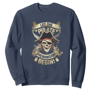 Pirate Sweatshirt Let The Pirate Shenanigans Begin TS09 Navy Print Your Wear