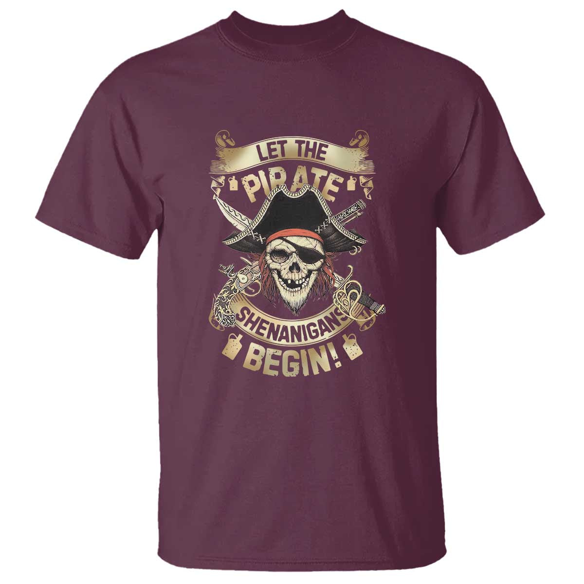 Pirate T Shirt Let The Pirate Shenanigans Begin TS09 Maroon Print Your Wear