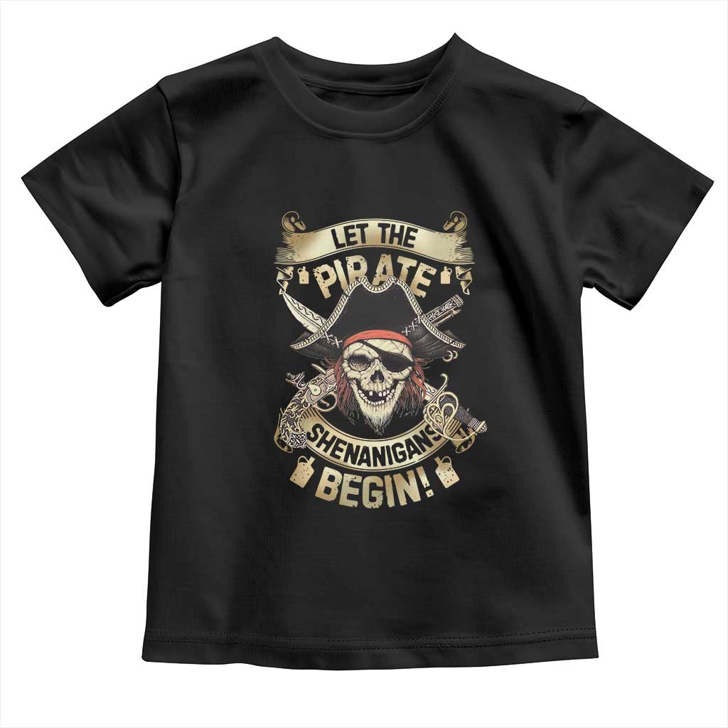 Pirate Toddler T Shirt Let The Pirate Shenanigans Begin TS09 Black Print Your Wear