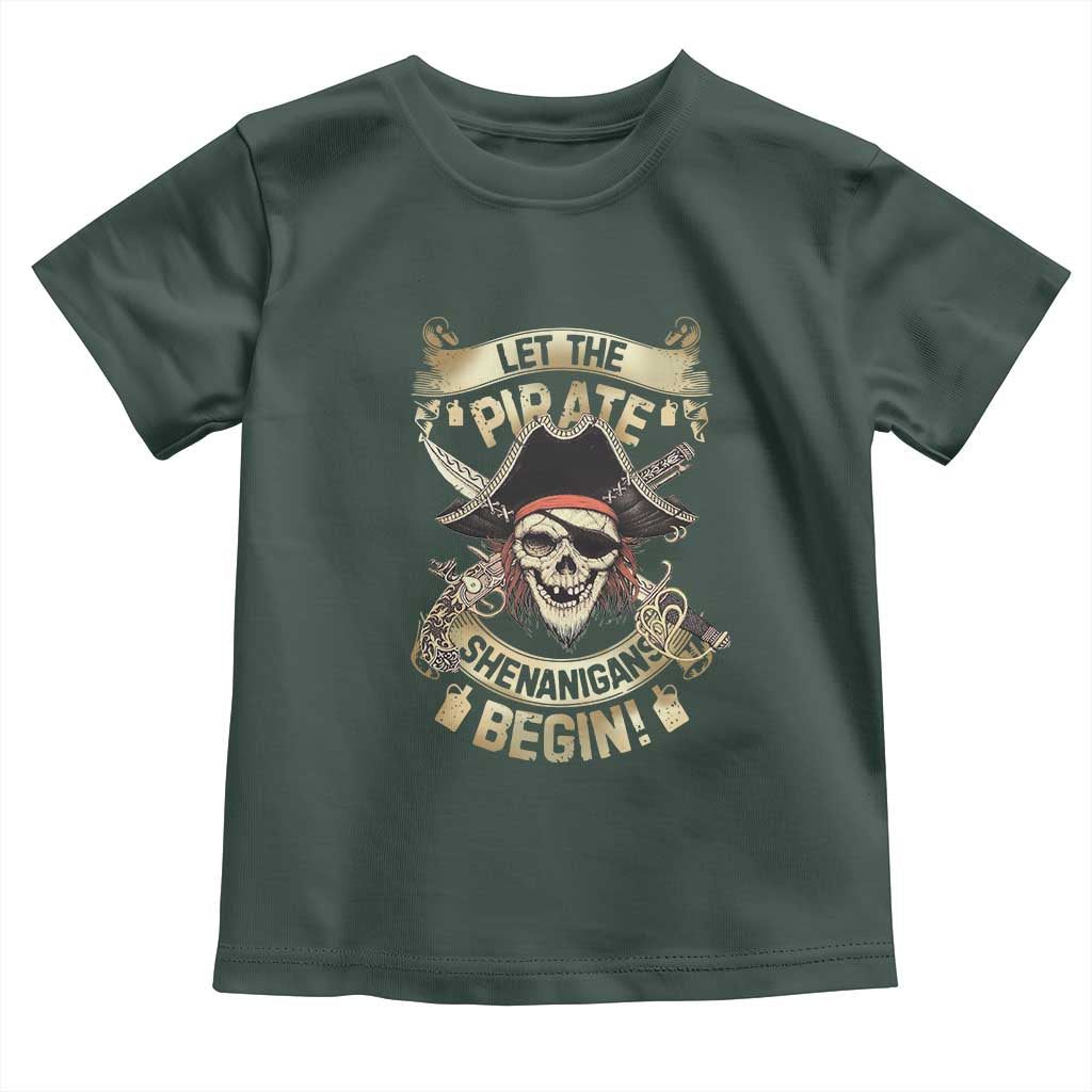 Pirate Toddler T Shirt Let The Pirate Shenanigans Begin TS09 Dark Forest Green Print Your Wear