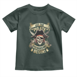 Pirate Toddler T Shirt Let The Pirate Shenanigans Begin TS09 Dark Forest Green Print Your Wear