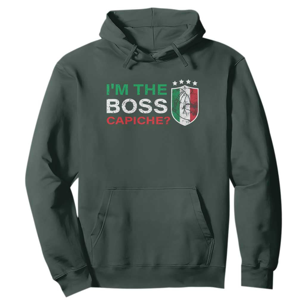 Funny Italian Hoodie I'm The Boss Capiche TS09 Dark Forest Green Print Your Wear