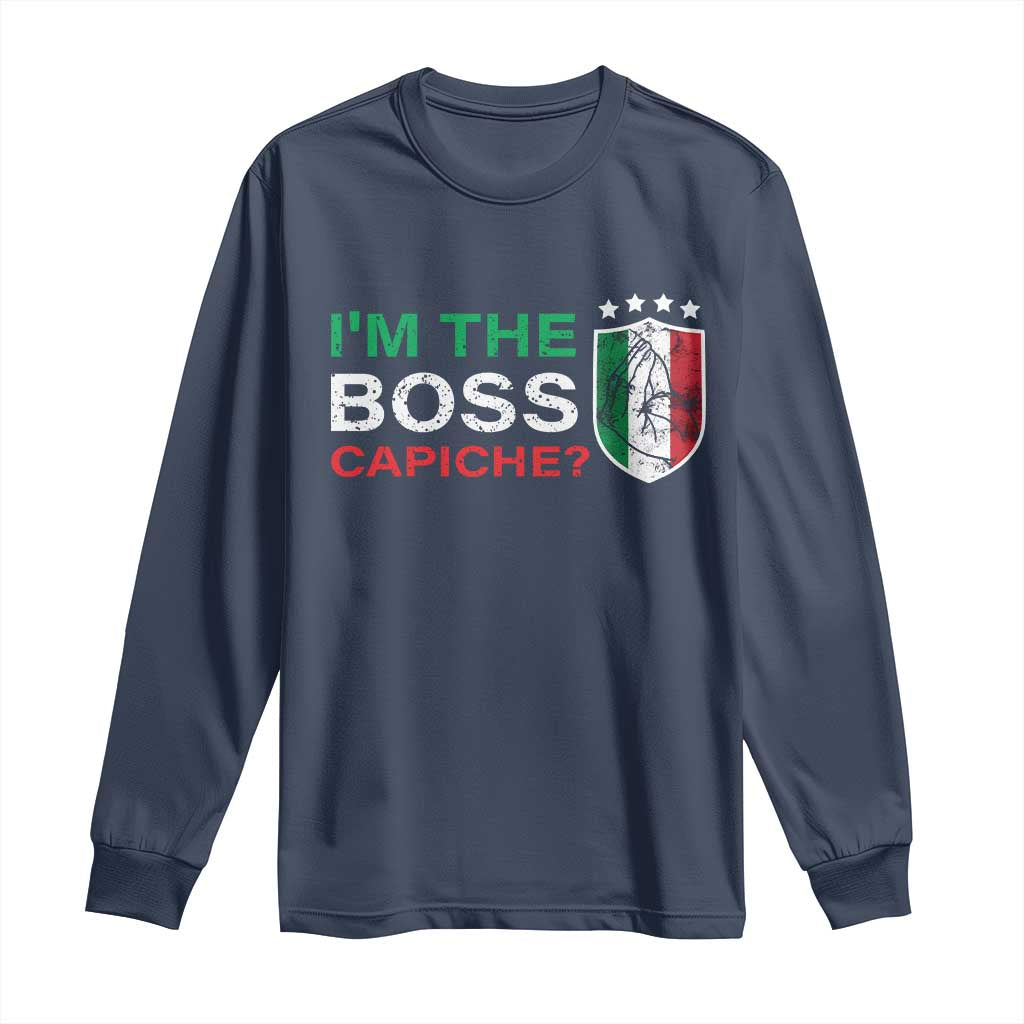Funny Italian Long Sleeve Shirt I'm The Boss Capiche TS09 Navy Print Your Wear