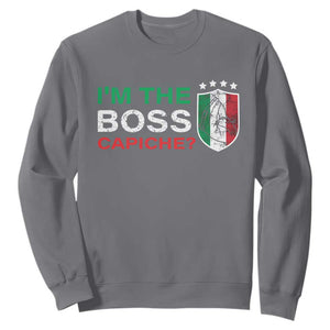 Funny Italian Sweatshirt I'm The Boss Capiche TS09 Charcoal Print Your Wear
