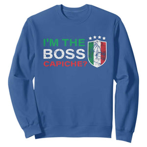 Funny Italian Sweatshirt I'm The Boss Capiche TS09 Royal Blue Print Your Wear