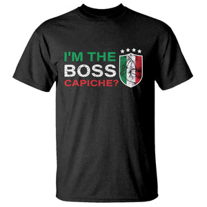 Funny Italian T Shirt I'm The Boss Capiche TS09 Black Print Your Wear