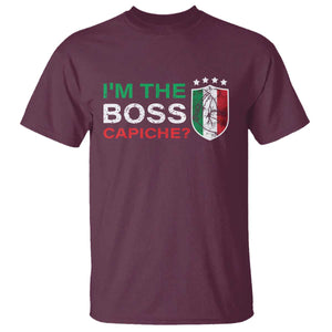Funny Italian T Shirt I'm The Boss Capiche TS09 Maroon Print Your Wear
