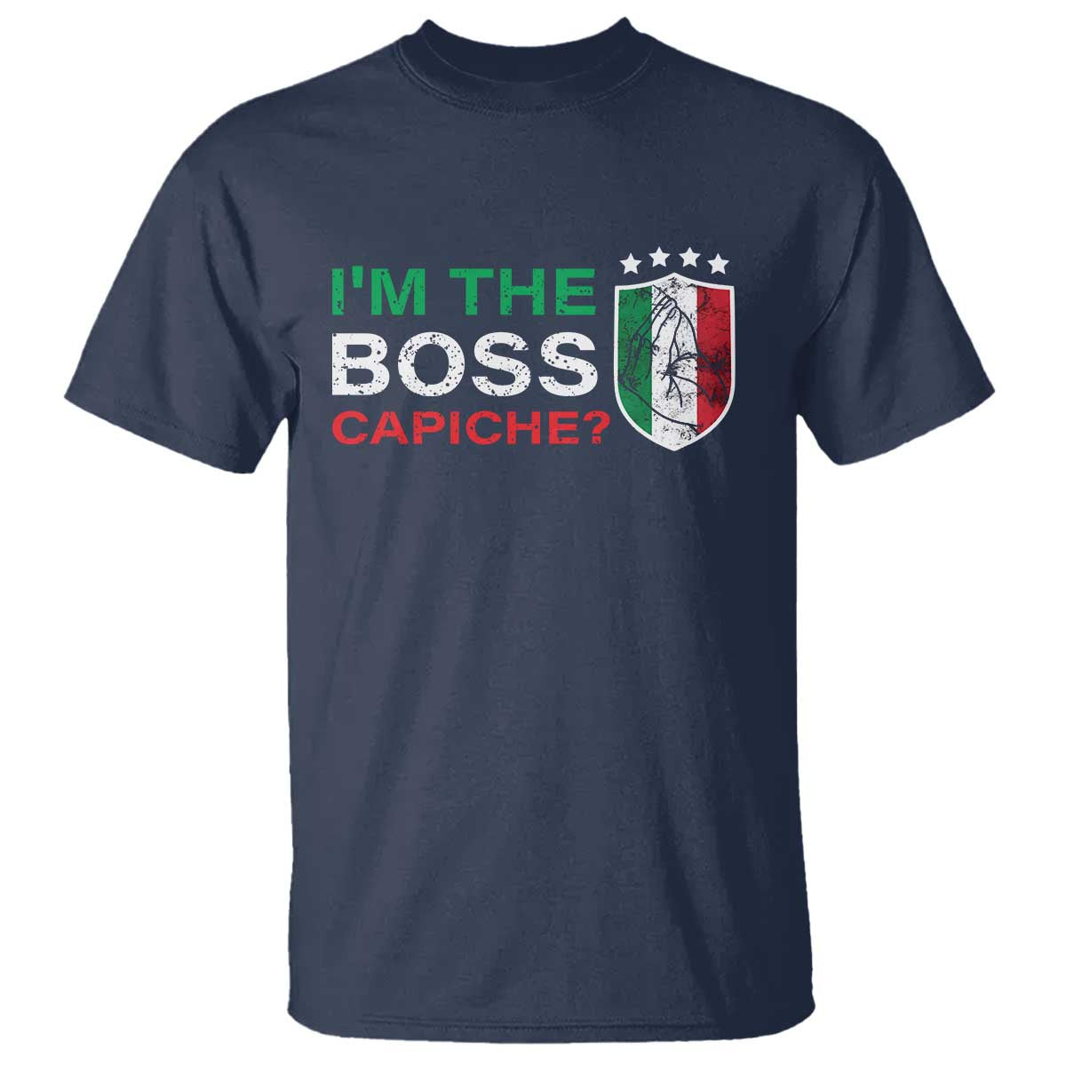 Funny Italian T Shirt I'm The Boss Capiche TS09 Navy Print Your Wear